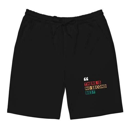 "There Is No Second Best" – Fleece Shorts