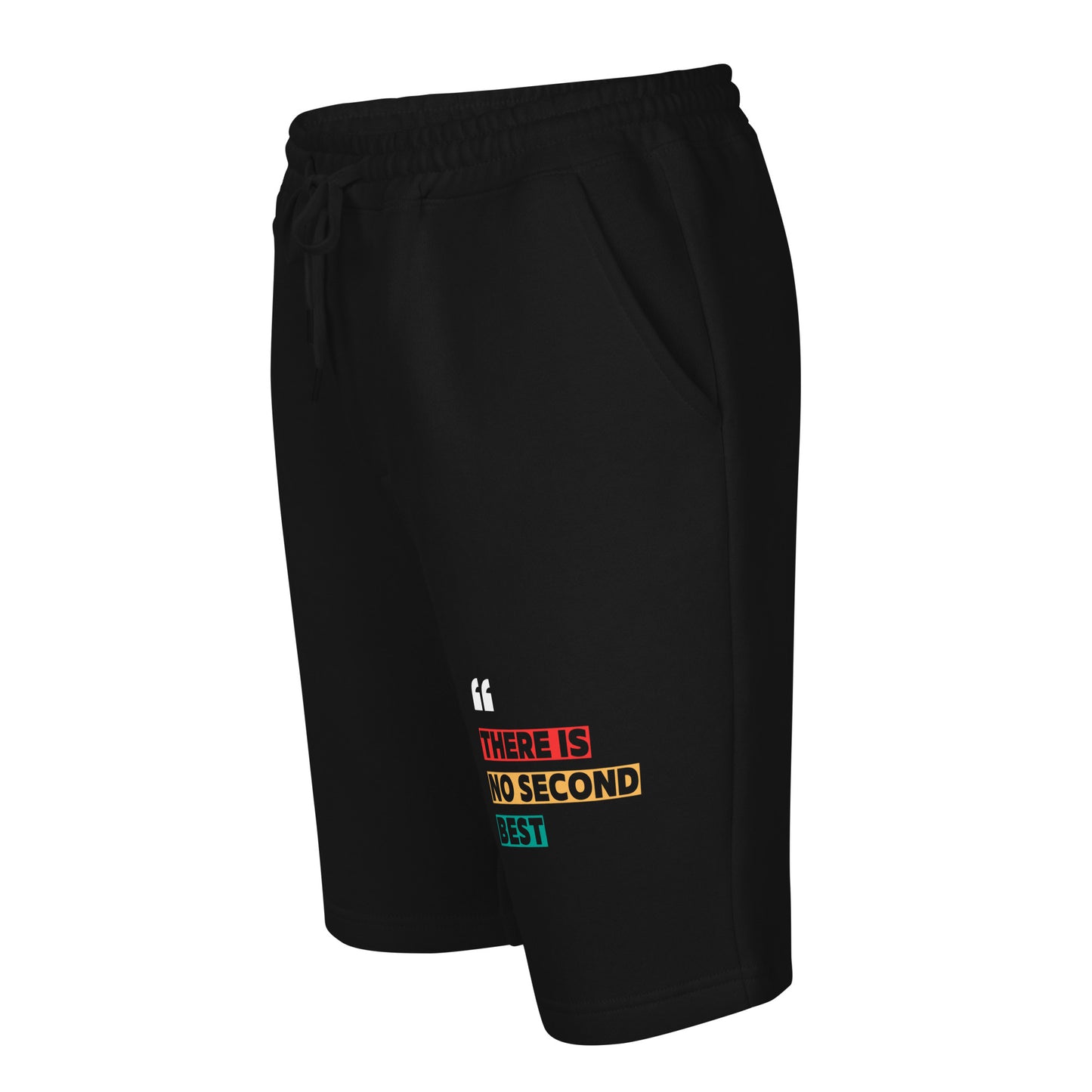"There Is No Second Best" – Fleece Shorts
