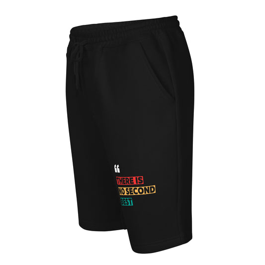 "There Is No Second Best" – Fleece Shorts