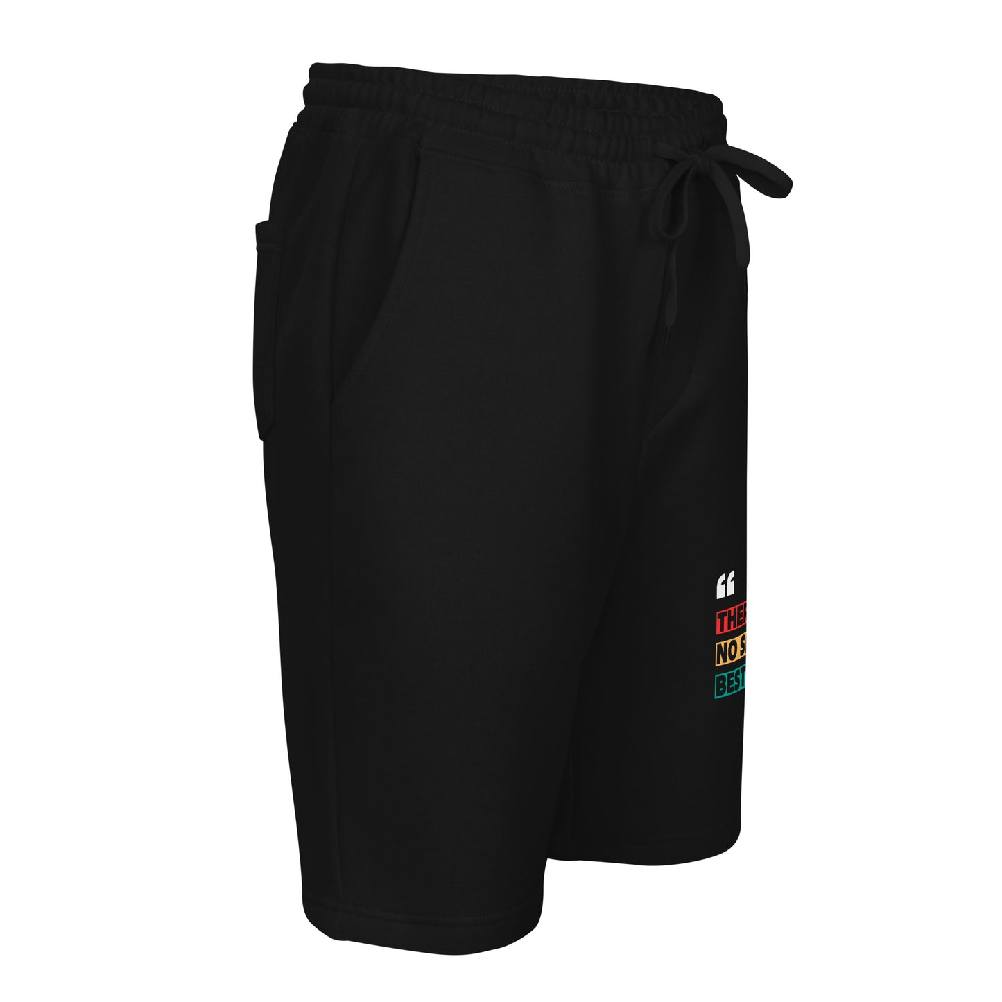 "There Is No Second Best" – Fleece Shorts