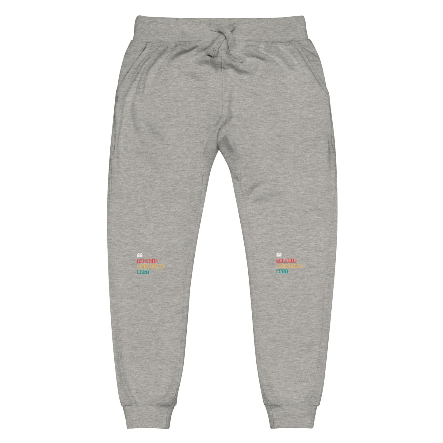 "There Is No Second Best" – Fleece Sweatpants
