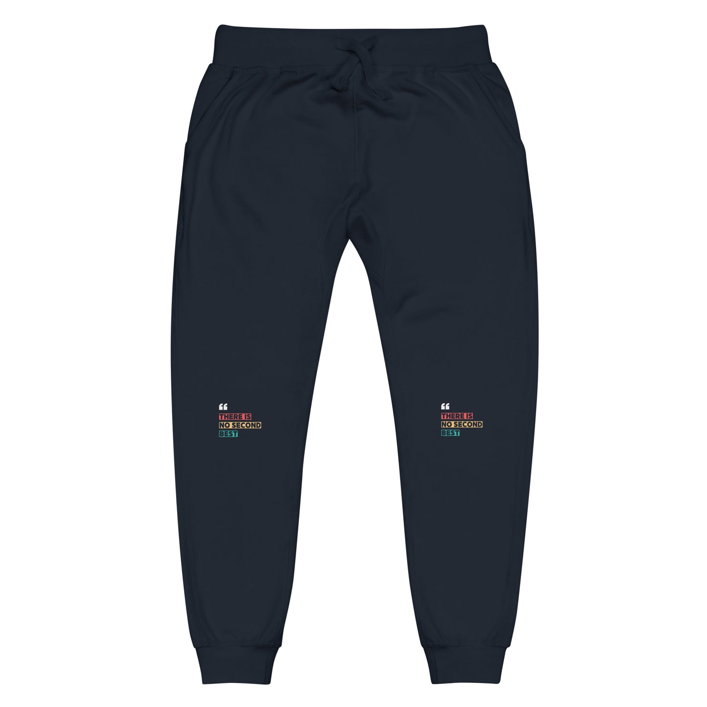 "There Is No Second Best" – Fleece Sweatpants