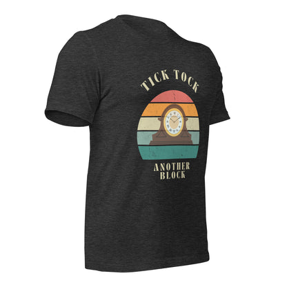 "Tick Tock, Another Block" – Classic Cotton T-Shirt